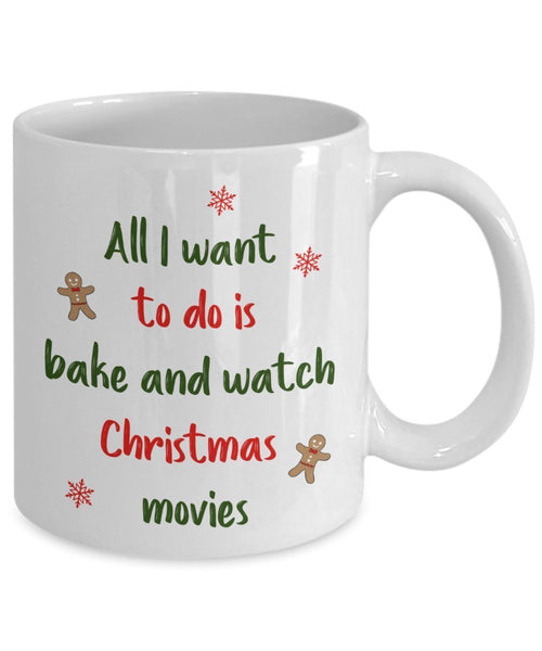 Tasse mit Aufschrift „All I want to do is bake and watch Christmas Movies“, „Bake and Watch Hallmark Christmas Movies“, lustiger Tee, heißer Kakao, Kaffeetasse – Neuheit Birt