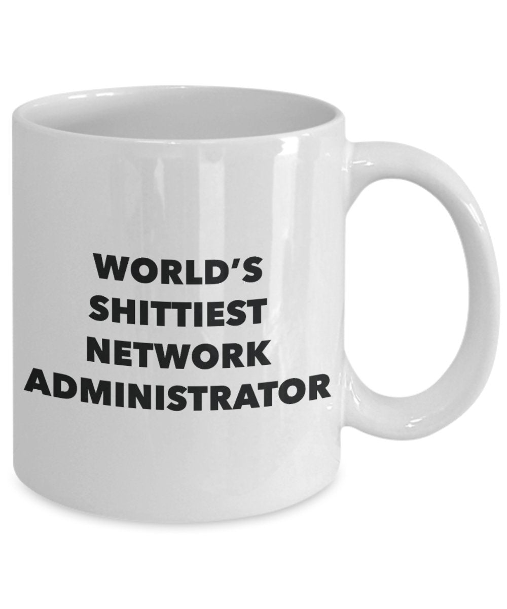 Network Administrator Coffee Mug - World's Shittiest Network Administrator - Gifts for Network Administrator - Funny Novelty Birthday Present Idea