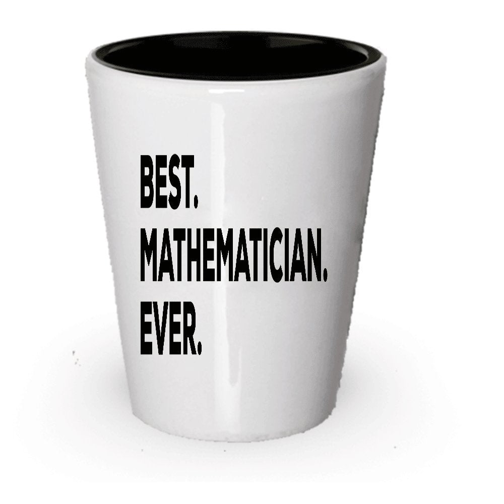 Mathematician Shot Glass - Gifts For Mathematicians - A Best Mathematician Ever - Novelty Gift Idea - For Appreciation Thank You Promotion - Can Be Funny Gag Or Birthday Christmas Gift (2)
