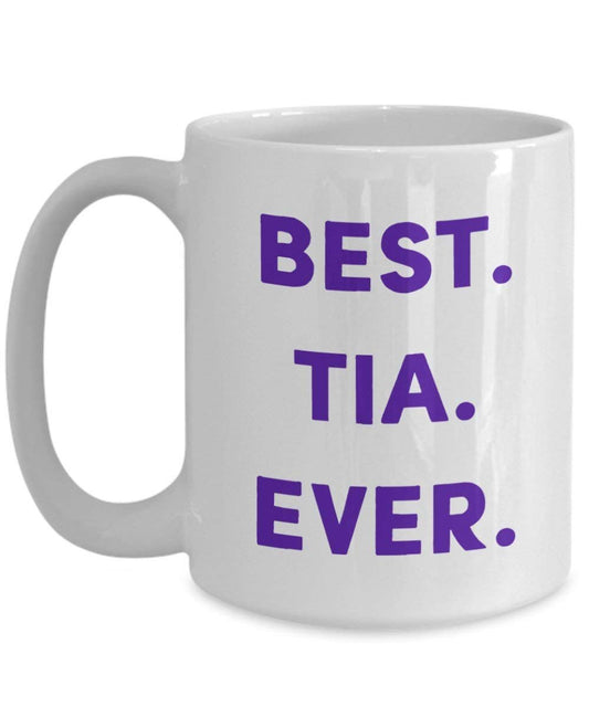 Best Tia Ever Tasse – Funny Tee Hot Cocoa Kaffeetasse – Neuheit Geburtstag Weihnachten Jahrestag Gag Geschenke Idee