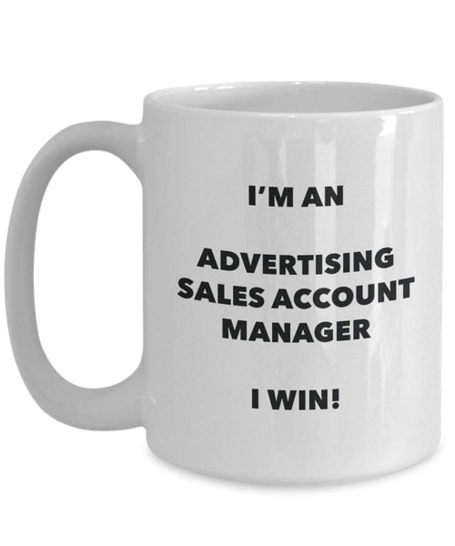 Werbung Sales Account Manager Tasse – Ich bin eine Werbung Sales Account Manager I Win. – Funny Kaffeetasse – Neuheit Geburtstag Weihnachten Gag Geschenke Idee 11oz weiß