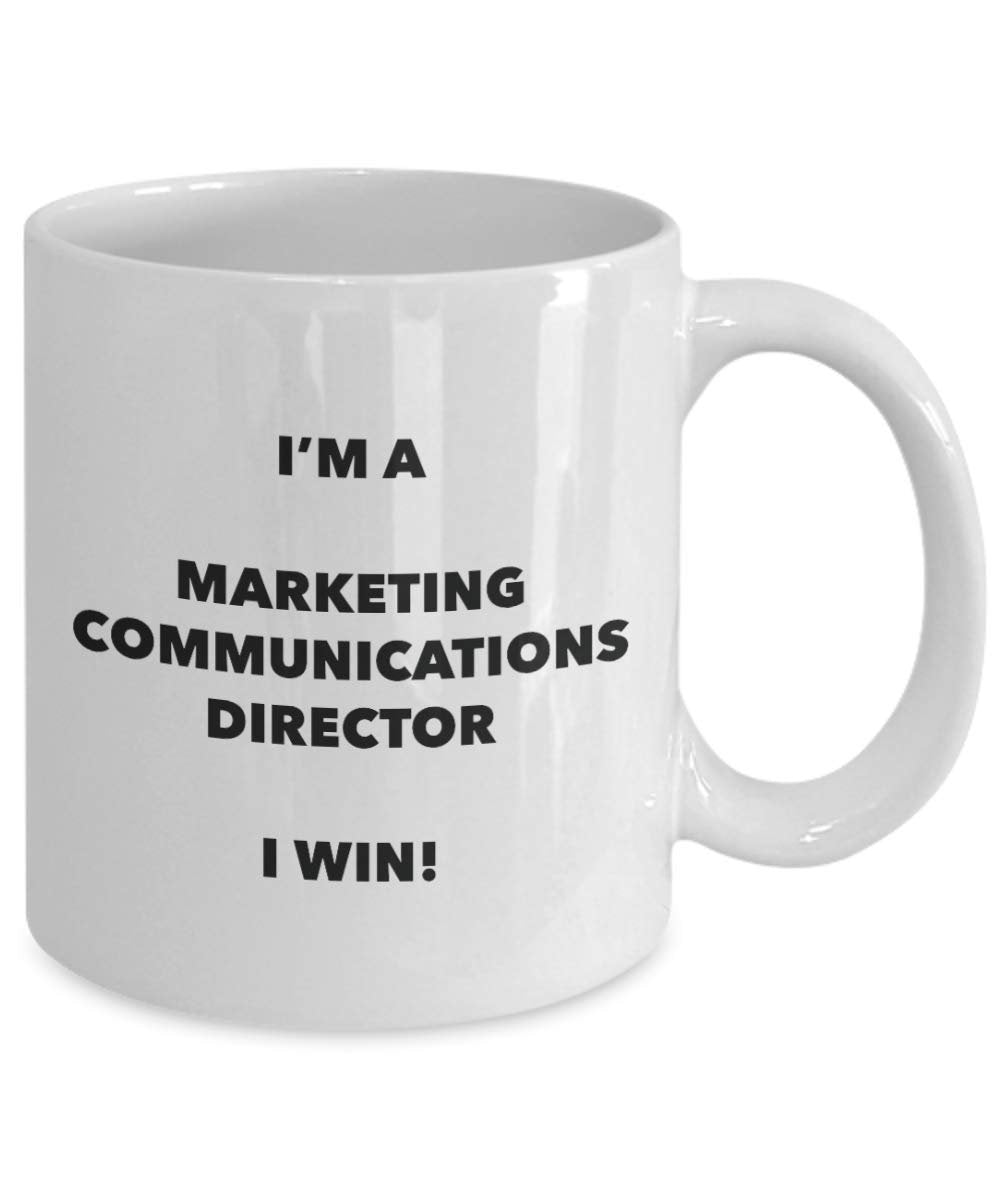 I'm a Marketing Communications Director Mug I win - Funny Coffee Cup - Birthday Christmas Gag Gifts Idea
