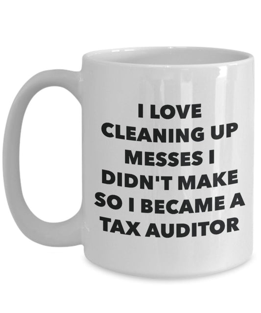 I Became a Tax Auditor Mug - Coffee Cup - Tax Auditor Gifts - Funny Novelty Birthday Present Idea
