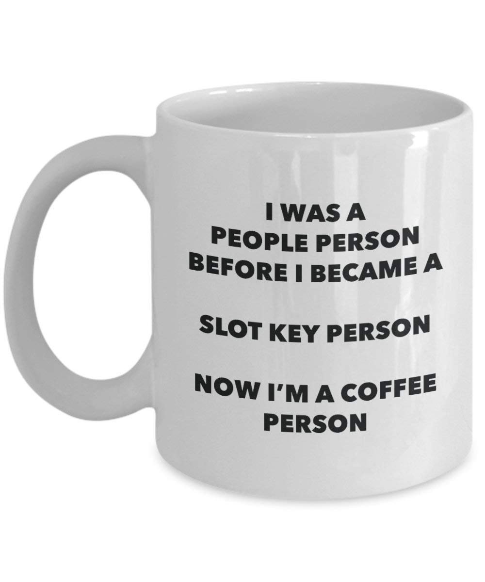 SLOT Schlüssel Person Kaffee Person Tasse – Funny Tee Kakao-Tasse – Geburtstag Weihnachten Kaffee Lover Cute Gag Geschenke Idee 11oz weiß