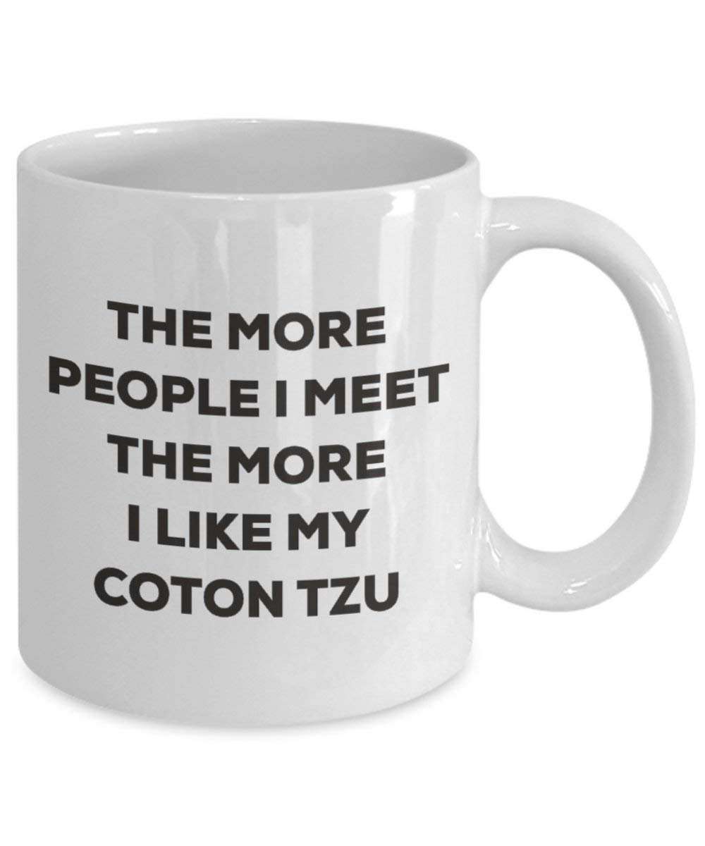 Le plus de personnes I Meet the More I Like My Coton Tzu Mug de Noël – Funny Tasse à café – amateur de chien mignon Gag Gifts Idée 15oz blanc