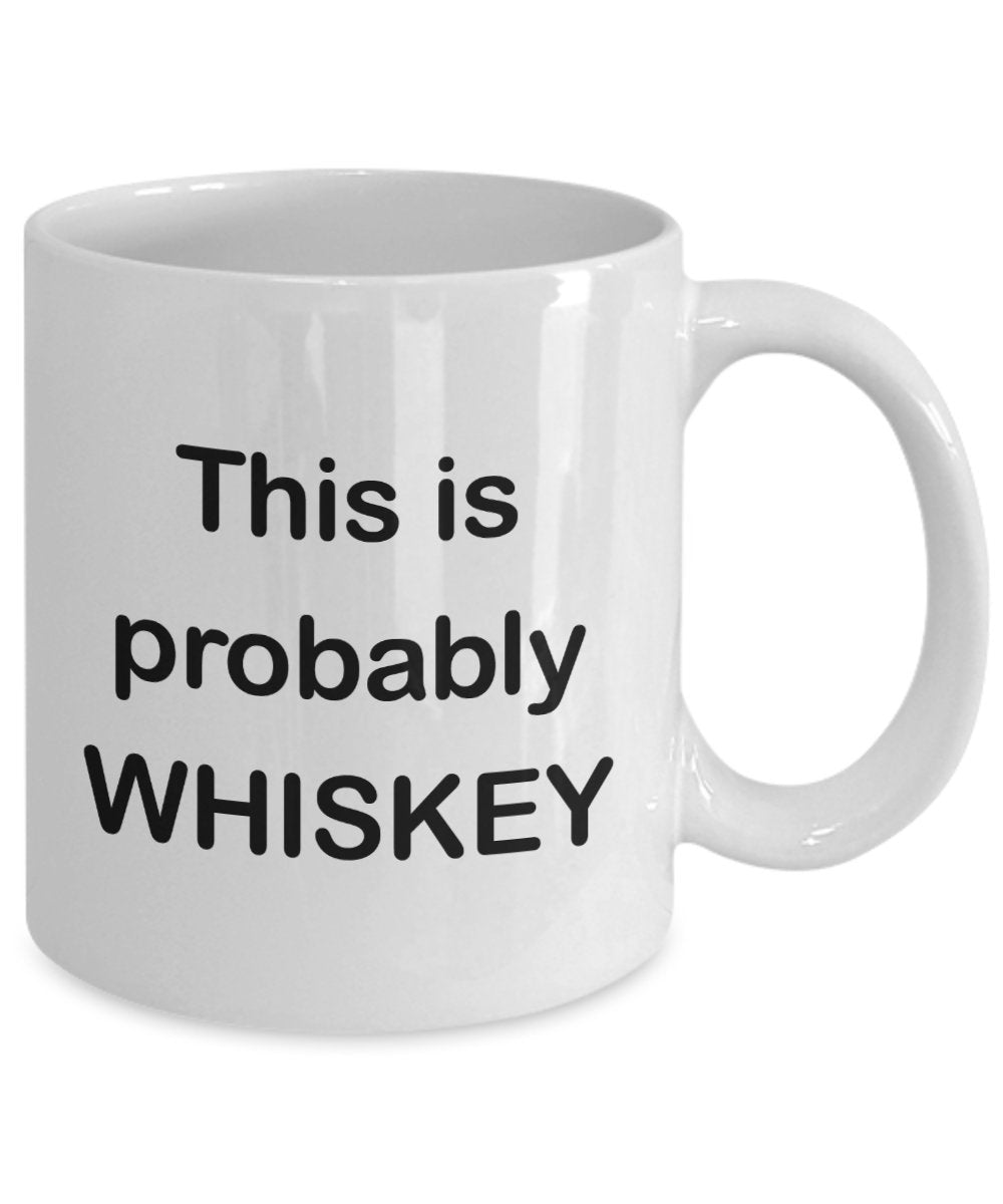 This is Probably Whiskey Travel Mug – Whiskey Lover Gift - Funny Tea Hot Cocoa Coffee Cup - Novelty Birthday Christmas Gag Gifts Idea