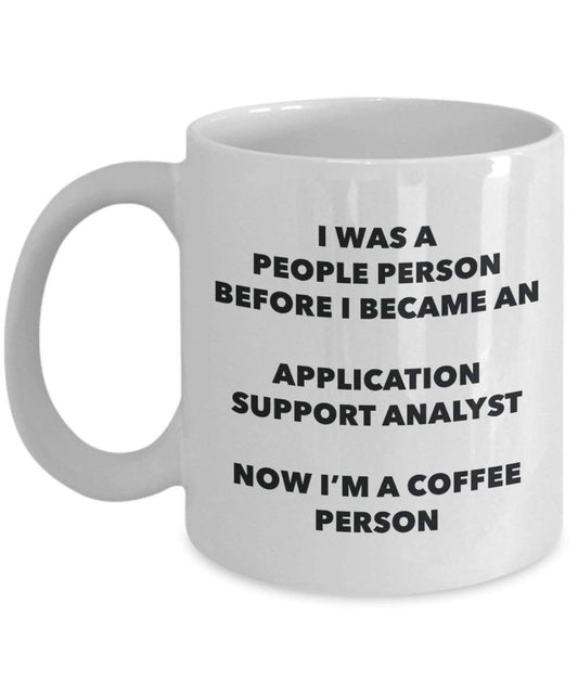 Application Support Analyst Coffee Person Mug - Funny Tea Cocoa Cup - Birthday Christmas Coffee Lover Cute Gag Gifts Idea