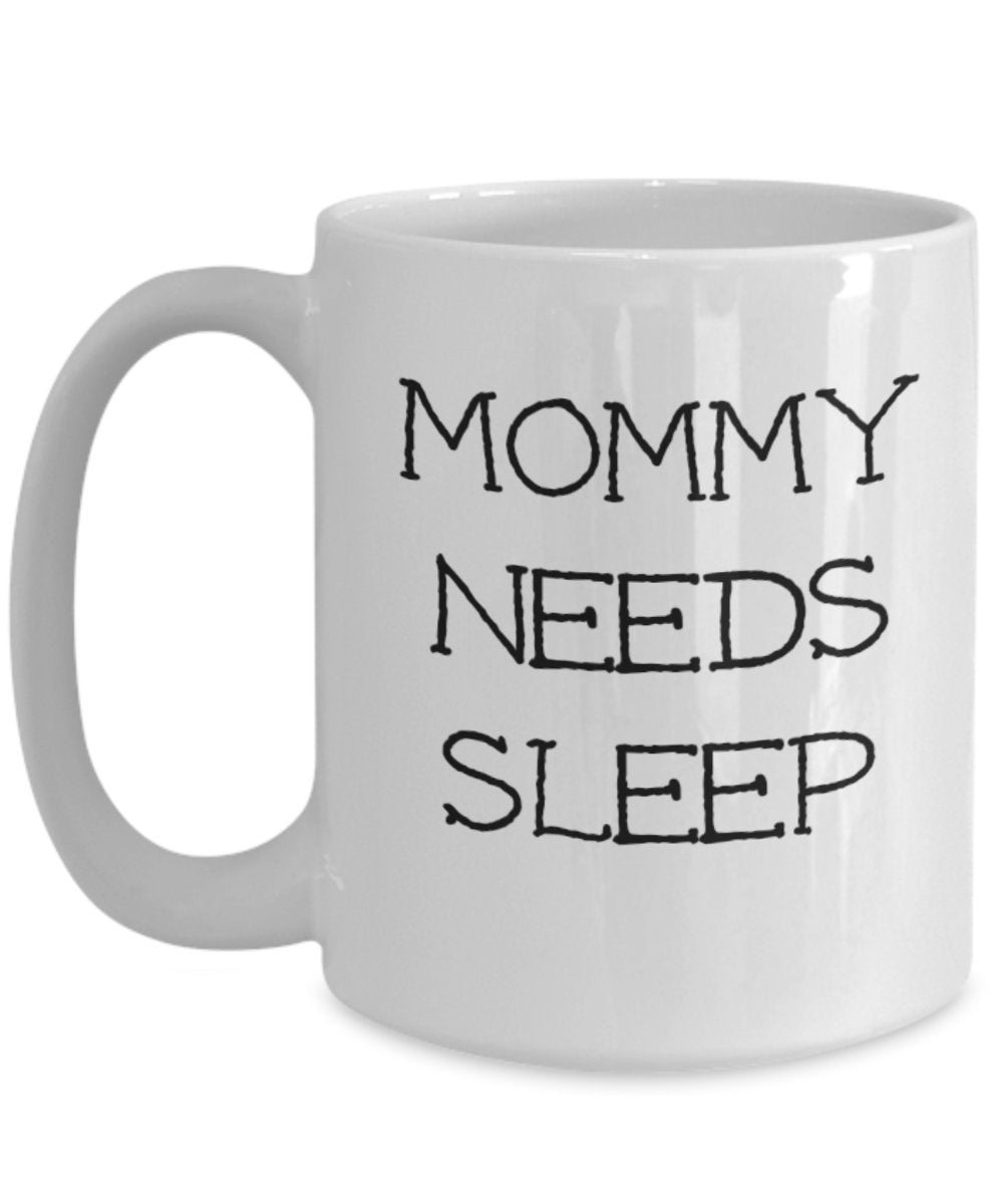 Tasse mit Aufschrift"Mommy Needs Sleep", lustiges Geschenk