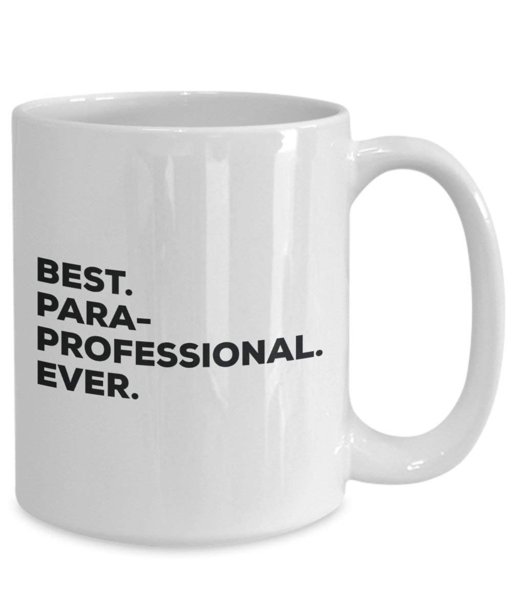 Best Paraprofessional ever Mug - Funny Coffee Cup -Thank You Appreciation For Christmas Birthday Holiday Unique Gift Ideas