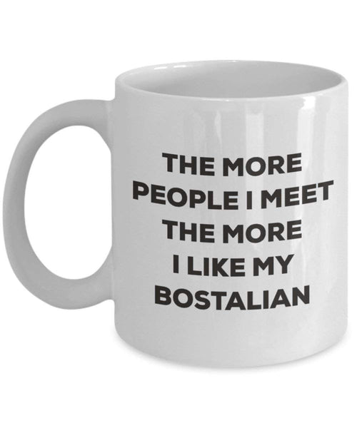 Le plus de personnes I Meet the More I Like My Bostalian Mug de Noël – Funny Tasse à café – amateur de chien mignon Gag Gifts Idée 11oz blanc