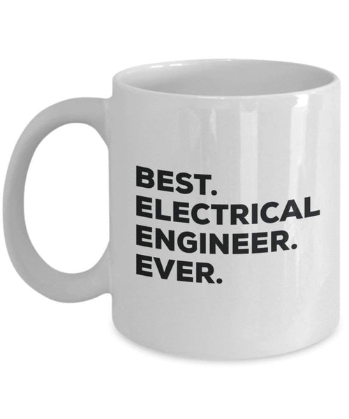 Best Electrical Engineer Ever Mug - Funny Coffee Cup -Thank You Appreciation For Christmas Birthday Holiday Unique Gift Ideas