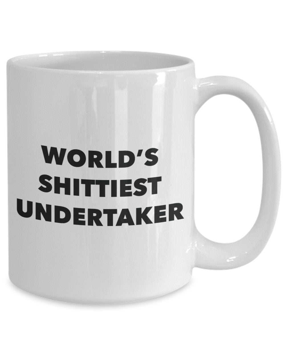 Undertaker Coffee Mug - World's Shittiest Undertaker - Gifts for Undertaker - Funny Novelty Birthday Present Idea - Can Add To Gift Bag Basket Box Set