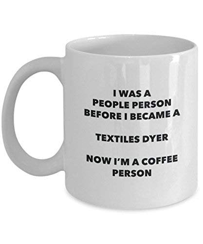 Textiles Dyer Coffee Person Mug - Funny Tea Cocoa Cup - Birthday Christmas Coffee Lover Cute Gag Gifts Idea