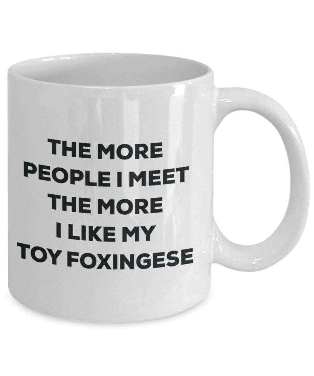 Le plus de personnes I Meet the More I Like My jouet Foxingese Mug de Noël – Funny Tasse à café – amateur de chien mignon Gag Gifts Idée 11oz blanc