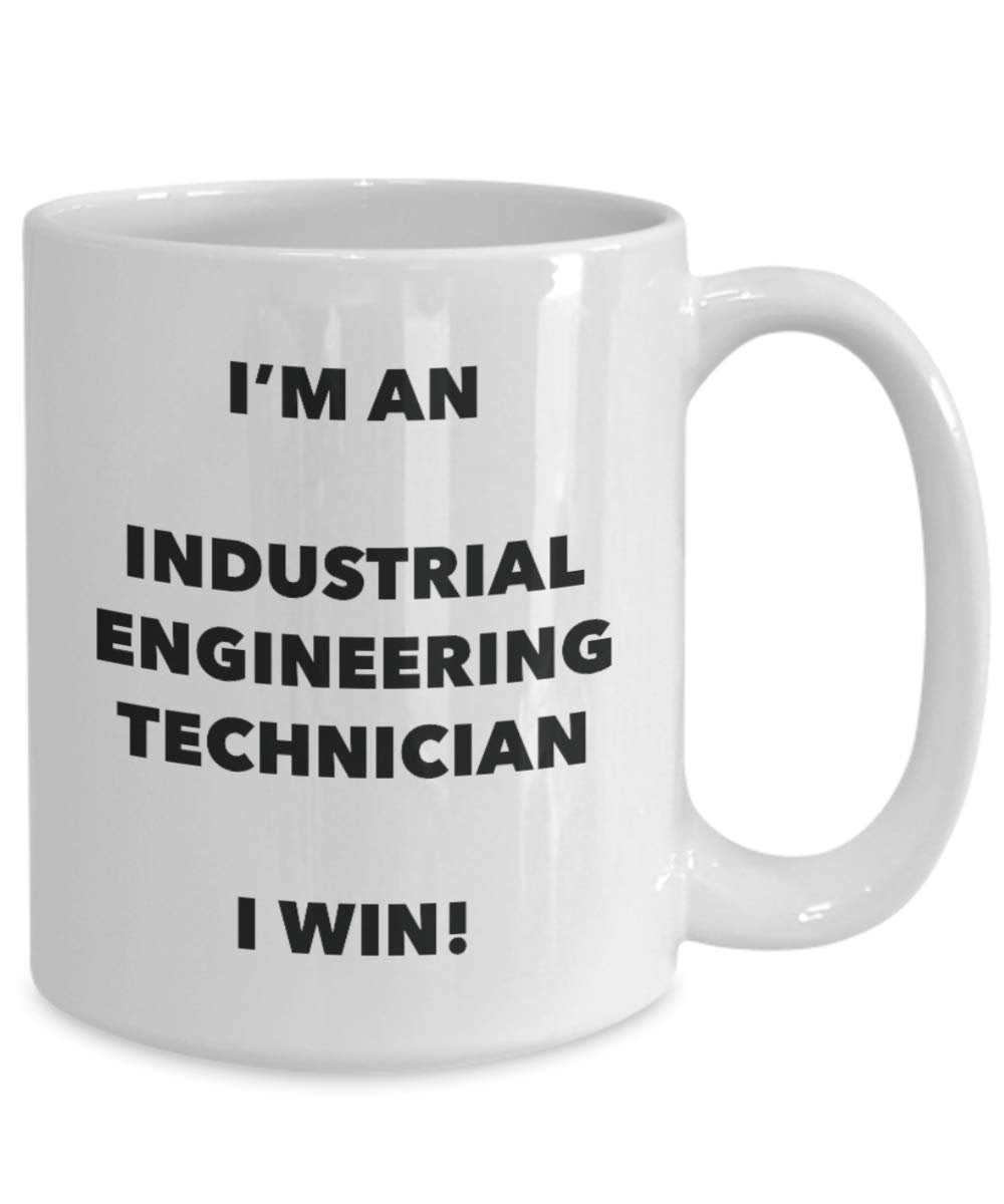 I'm an Industrial Engineering Technician Mug I win - Funny Coffee Cup - Birthday Christmas Gifts Idea