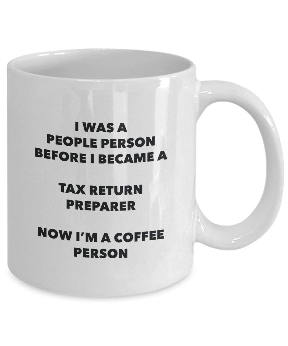 Tax Return Preparer Coffee Person Mug - Funny Tea Cocoa Cup - Birthday Christmas Coffee Lover Cute Gag Gifts Idea