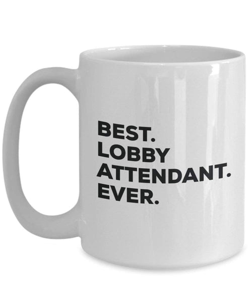 Best Lobby Attendant Ever Mug - Funny Coffee Cup -Thank You Appreciation For Christmas Birthday Holiday Unique Gift Ideas