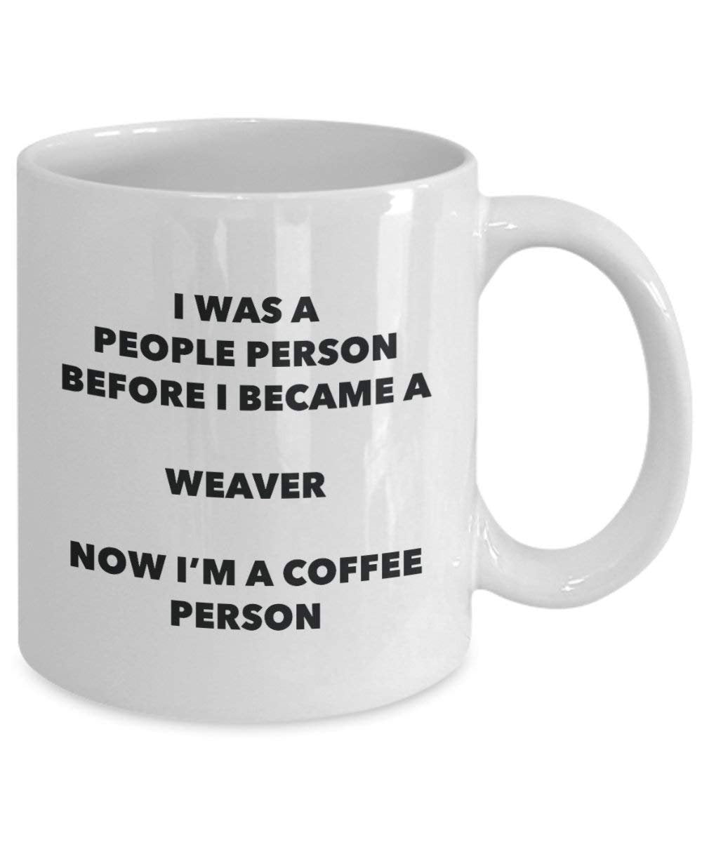 Weaver Coffee Person Mug - Funny Tea Cocoa Cup - Birthday Christmas Coffee Lover Cute Gag Gifts Idea