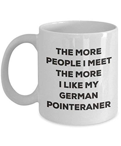 The More People I Meet The More I Like My German Pointeraner Mug - Funny Coffee Cup - Christmas Dog Lover Cute Gag Gifts Idea