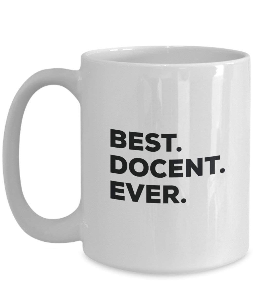 Best Docent Ever Mug - Funny Coffee Cup -Thank You Appreciation for Christmas Birthday Holiday Unique Gift Ideas