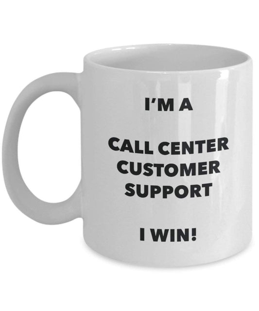 I 'm a Call Center kundensupport Tasse I Win. – Funny Kaffeetasse – Neuheit Geburtstag Weihnachten Gag Geschenke Idee