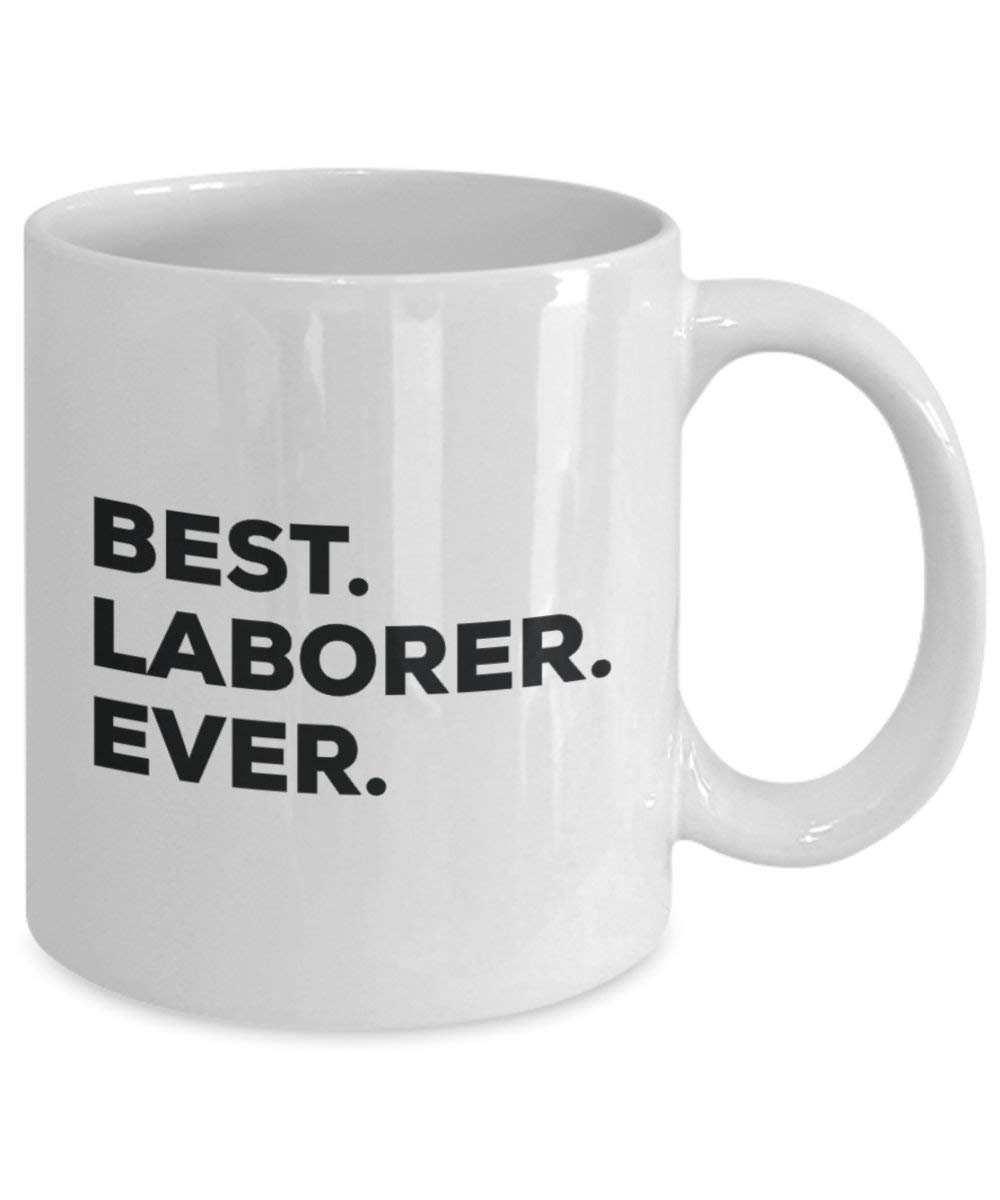 Best Laborer Ever Mug - Funny Coffee Cup -Thank You Appreciation For Christmas Birthday Holiday Unique Gift Ideas