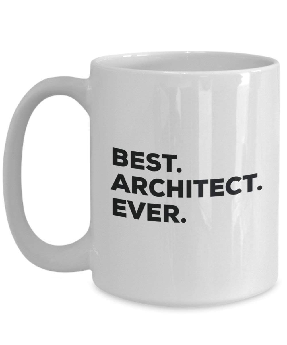 Best Architect Ever Mug - Funny Coffee Cup -Thank You Appreciation For Christmas Birthday Holiday Unique Gift Ideas