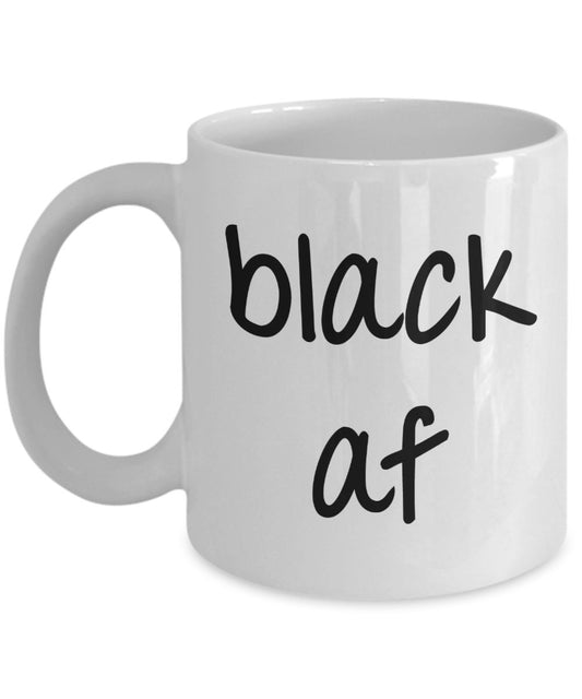 Black af Mug - Funny Tea Hot Cocoa Coffee Cup - Novelty Birthday Gift Idea