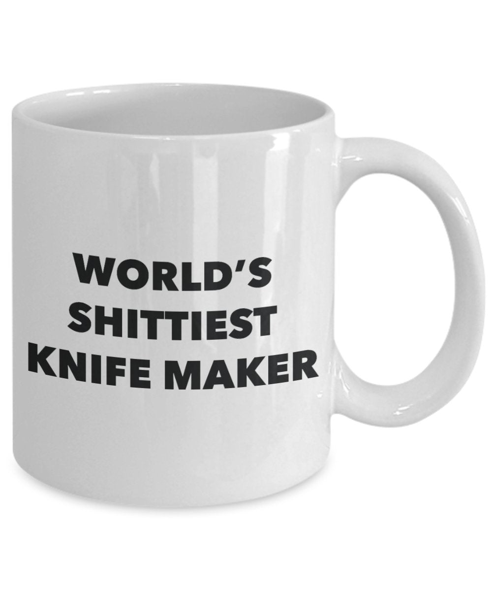 Knife Maker Coffee Mug - World's Shittiest Knife Maker - Knife Maker Gifts - Funny Novelty Birthday Present Idea