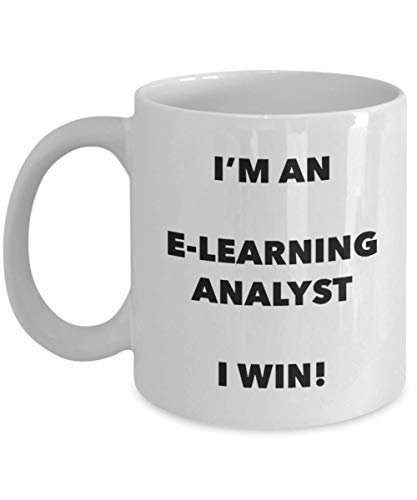 I'm an E-Learning Analyst I Win! - Funny Coffee Cup - Novelty Birthday Christmas Gag Gifts Idea