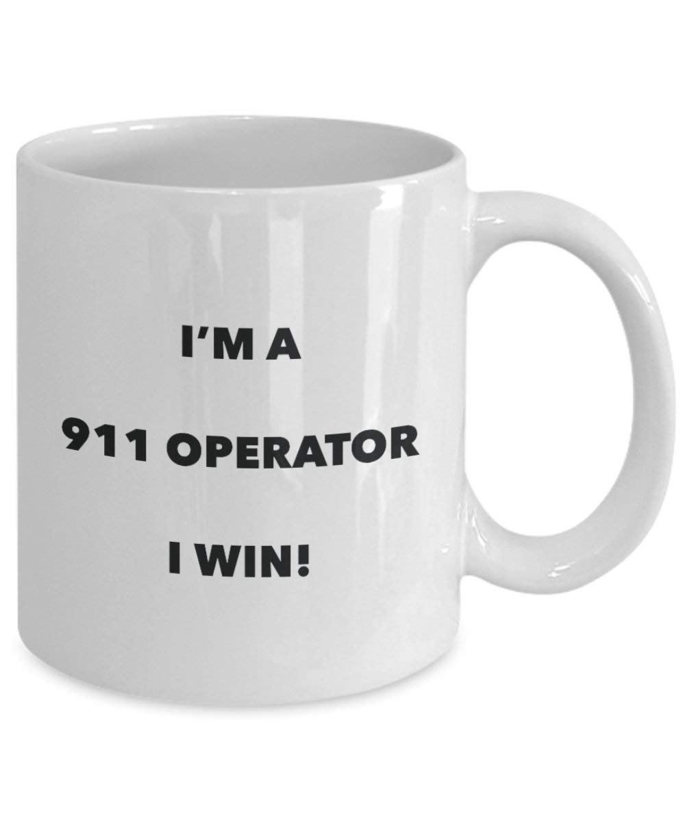 911 Operator Tasse – I 'm a 911 Operator I Win. – Funny Kaffeetasse – Neuheit Geburtstag Weihnachten Gag Geschenke Idee