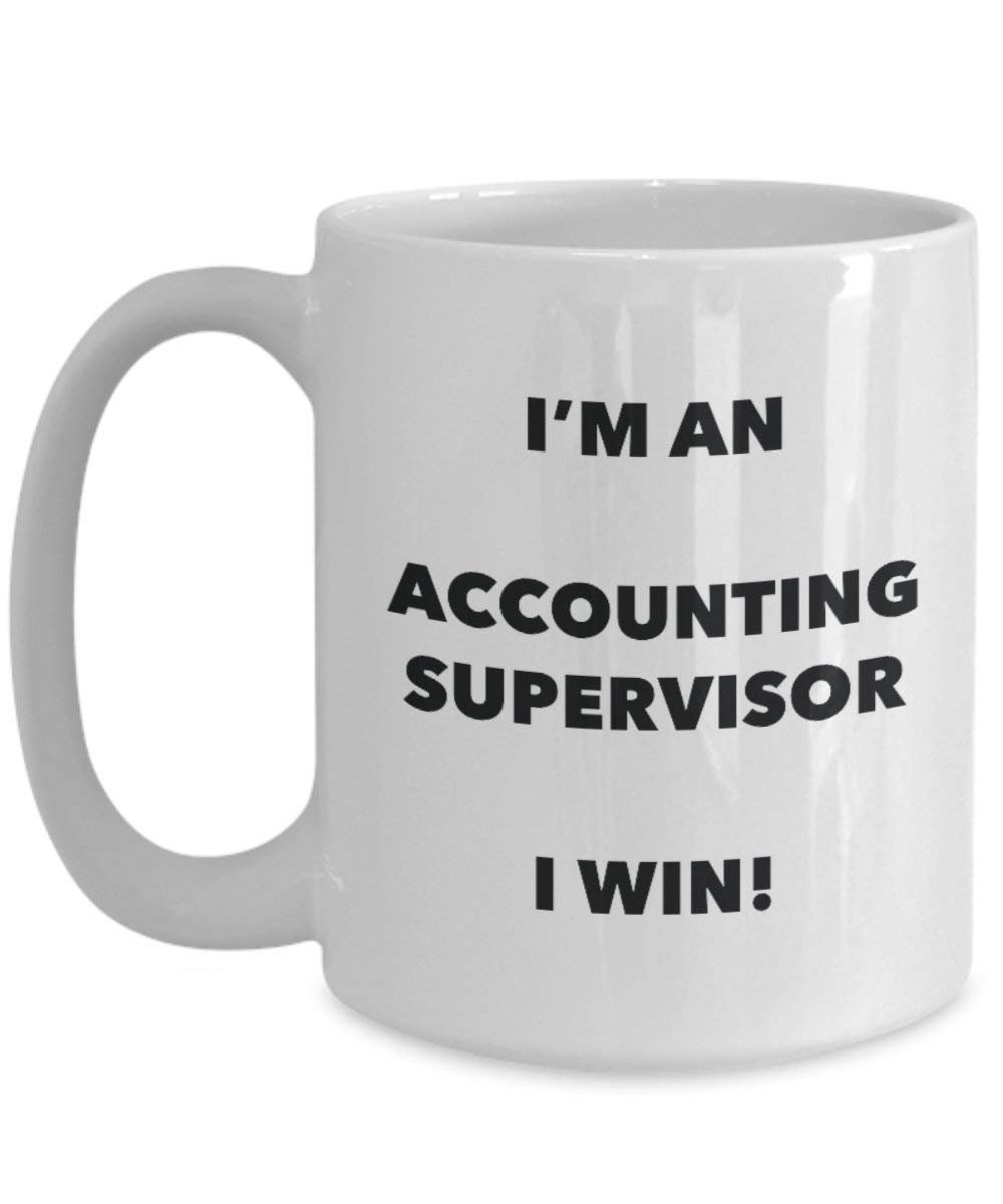 ACCOUNTING Supervisor Tasse – Ich bin ein Accounting Supervisor I Win. – Funny Kaffeetasse – Neuheit Geburtstag Weihnachten Gag Geschenke Idee 15oz weiß