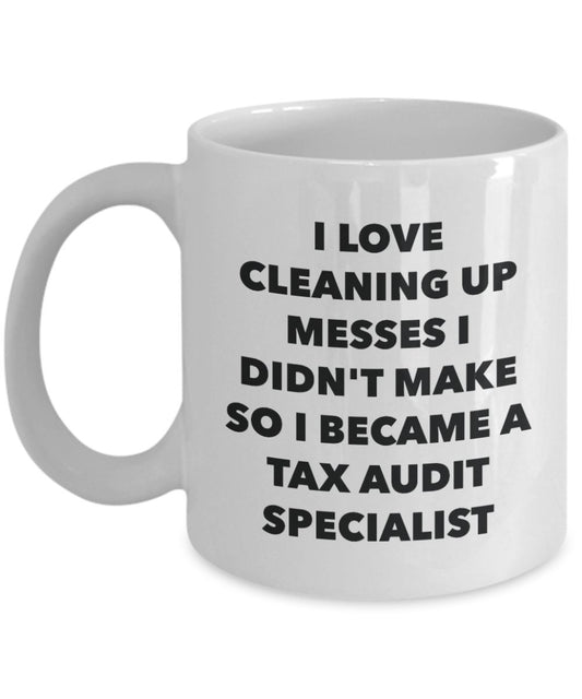 I Became a Tax Audit Specialist Mug - Coffee Cup - Tax Audit Specialist Gifts - Funny Novelty Birthday Present Idea