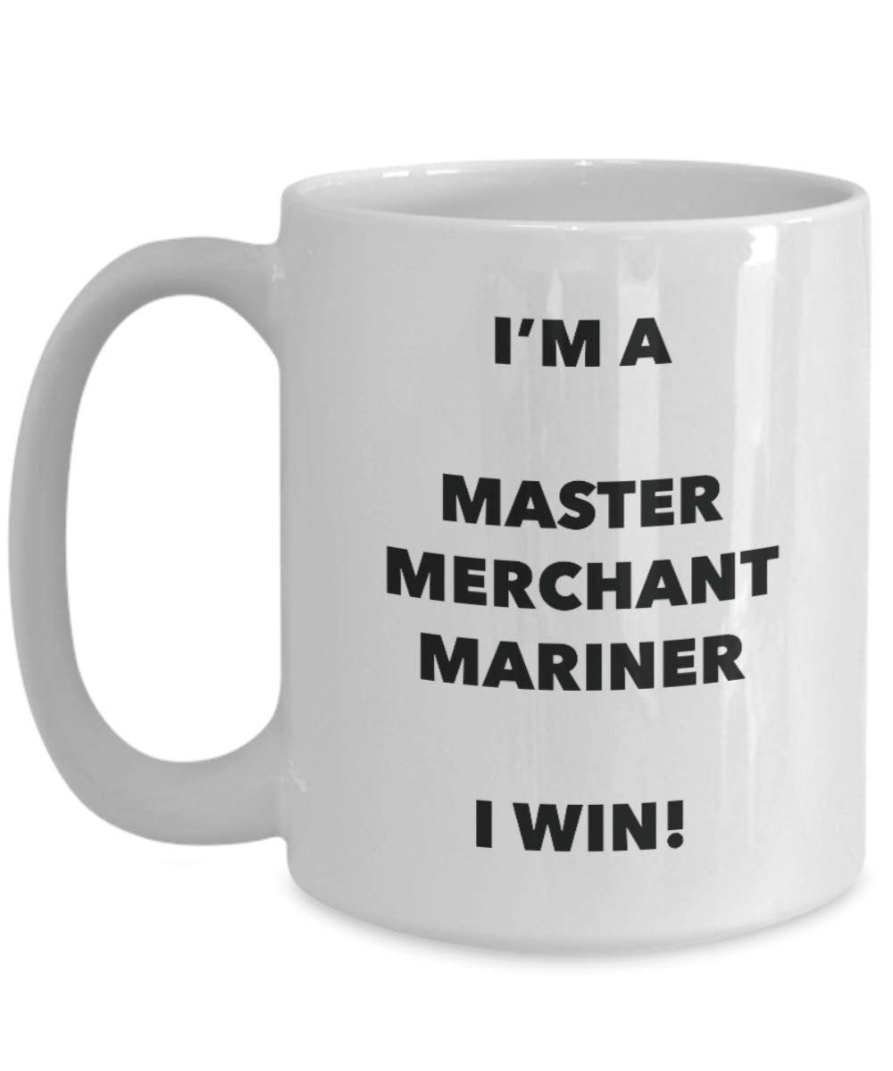 I'm a Master Merchant Mariner Mug I win - Funny Coffee Cup - Birthday Christmas Gag Gifts Idea