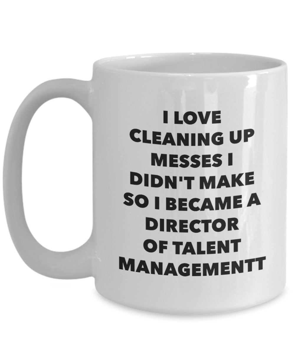 I Became a Director Of Talent Management Mug - Coffee Cup - Director Of Talent Management Gifts - Funny Novelty Birthday Present Idea