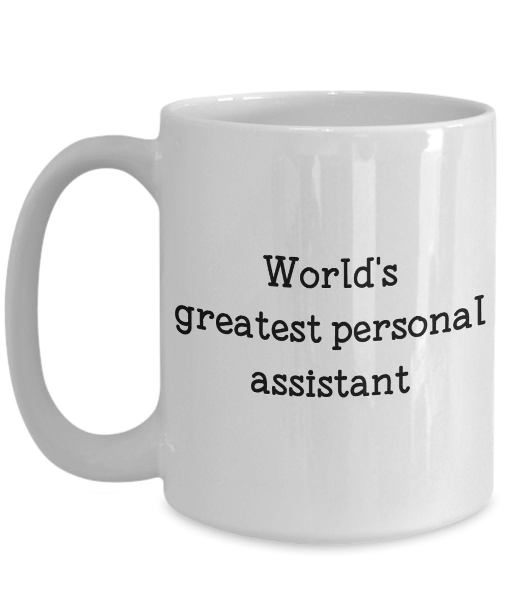 Personal Assistant Mug - World's Greatest Personal Assistant- Funny Tea Hot Cocoa Coffee Cup - Novelty Birthday Christmas Gag Gifts Idea