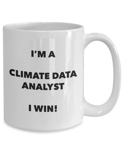 Climate Data Analyst Mug - I'm a Climate Data Analyst I win! - Funny Coffee Cup - Novelty Birthday Christmas Gag Gifts Idea