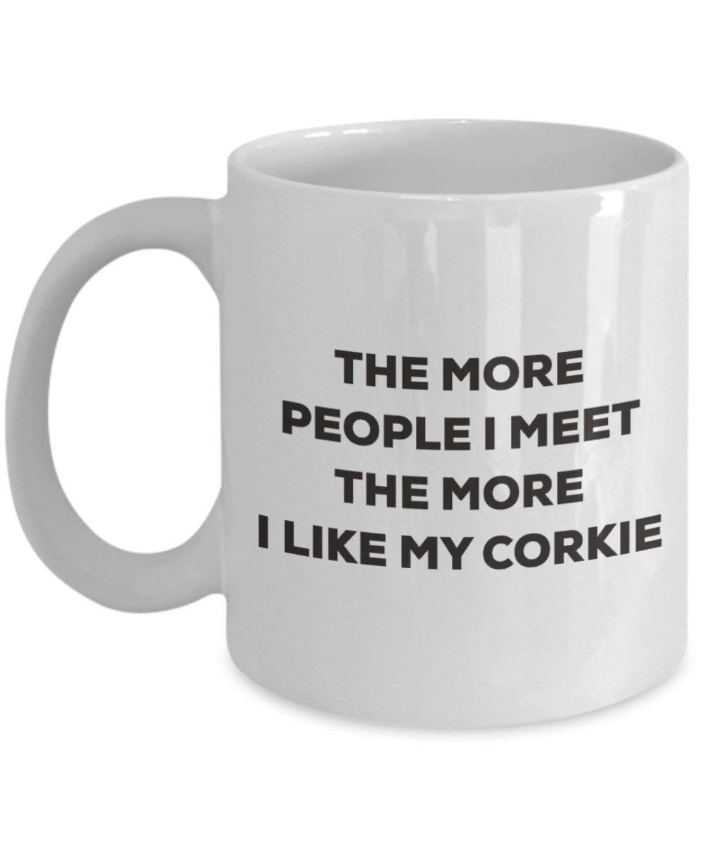 The more people I meet the more I like my Corkie Mug - Funny Coffee Cup - Christmas Dog Lover Cute Gag Gifts Idea