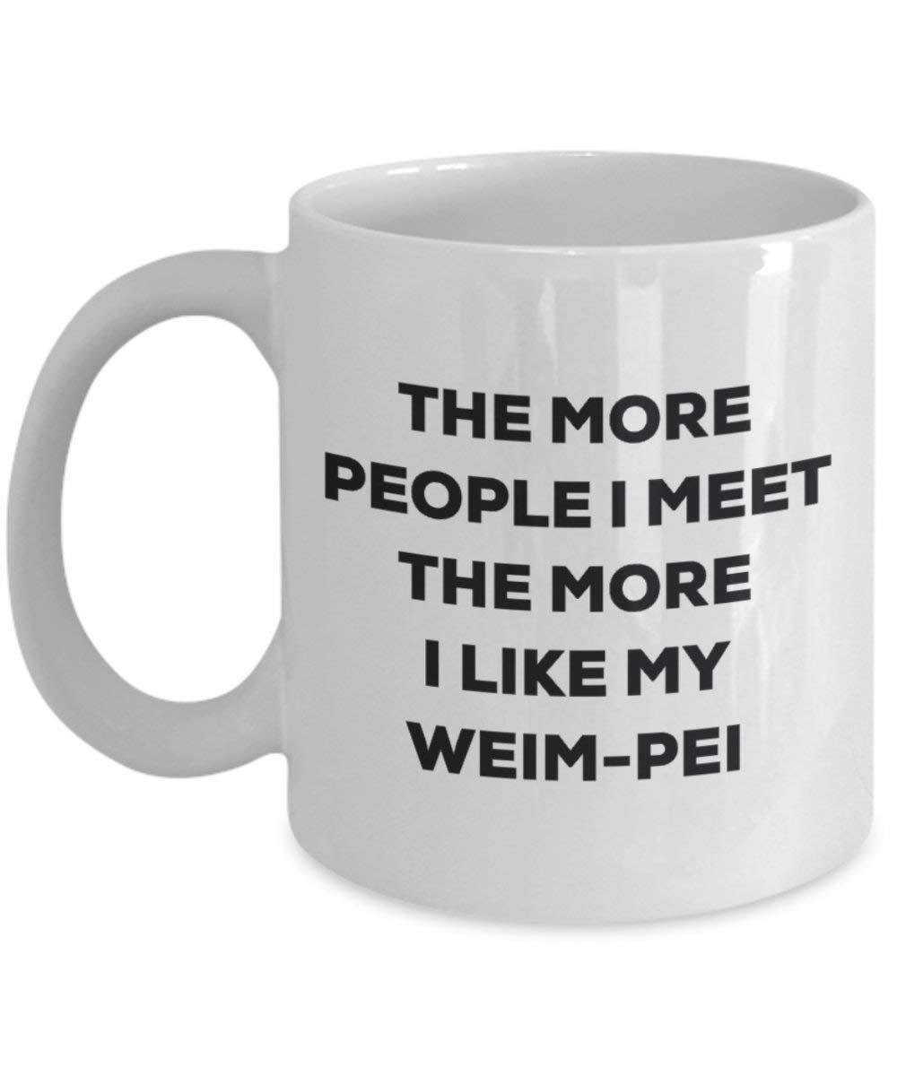 The more people i meet the more i Like My weim-pei mug – Funny Coffee Cup – Christmas Dog Lover cute GAG regalo idea 11oz Infradito colorati estivi, con finte perline