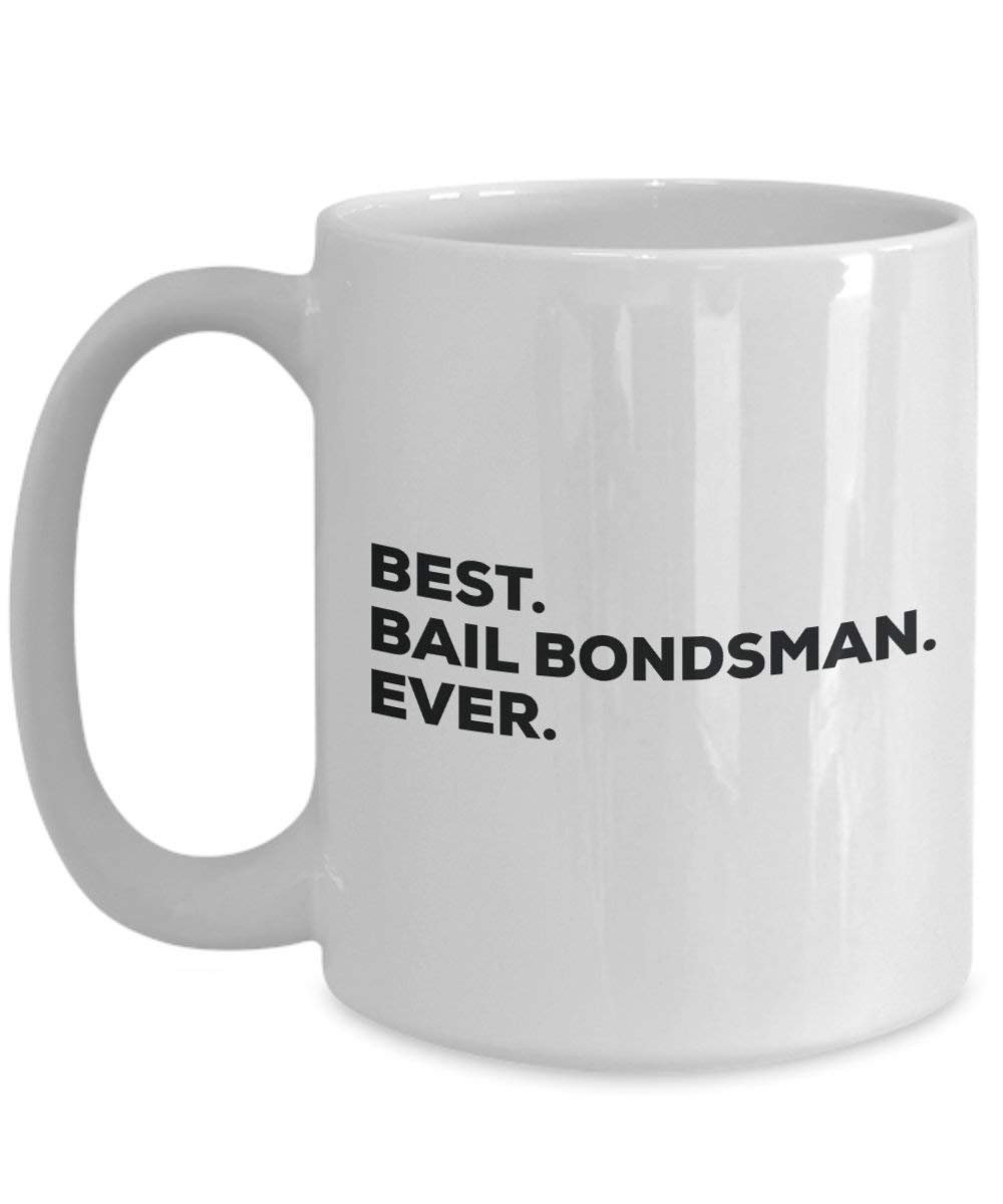 Best Bail Bondsman Ever Mug - Funny Coffee Cup -Thank You Appreciation For Christmas Birthday Holiday Unique Gift Ideas