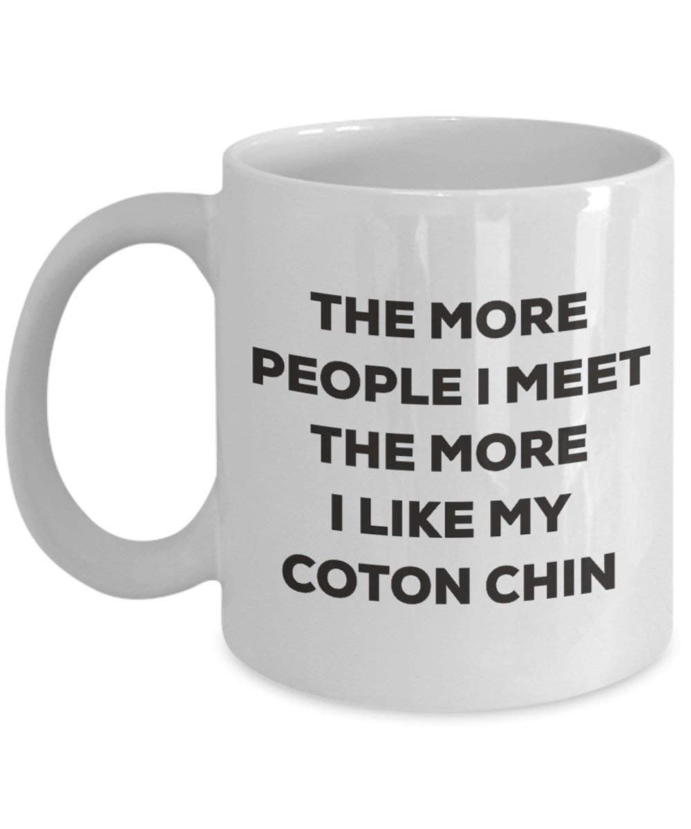 Le plus de personnes I Meet the More I Like My Coton menton Mug de Noël – Funny Tasse à café – amateur de chien mignon Gag Gifts Idée 11oz blanc