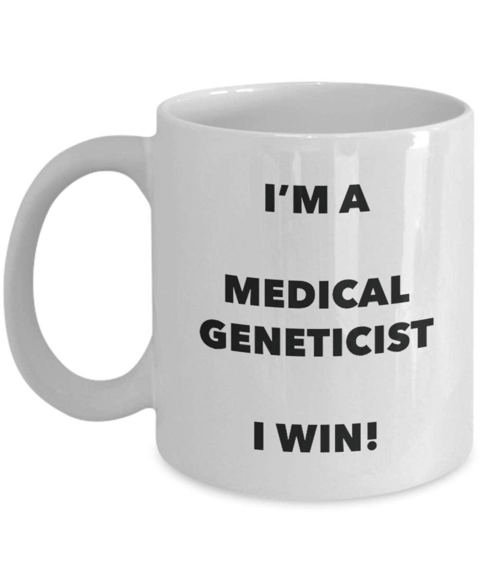 I'm a Medical Geneticist Mug I win - Funny Coffee Cup - Novelty Birthday Christmas Gag Gifts Idea