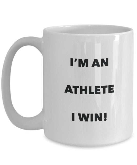 Athlete Mug - I'm an Athlete I win! - Funny Coffee Cup - Novelty Birthday Christmas Gag Gifts Idea