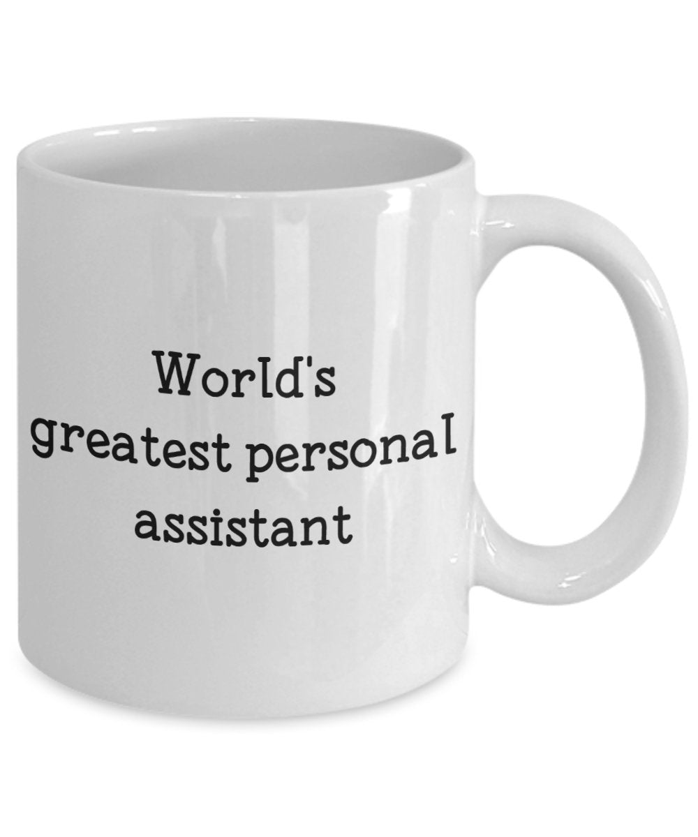 Personal Assistant Mug - World's Greatest Personal Assistant- Funny Tea Hot Cocoa Coffee Cup - Novelty Birthday Christmas Gag Gifts Idea