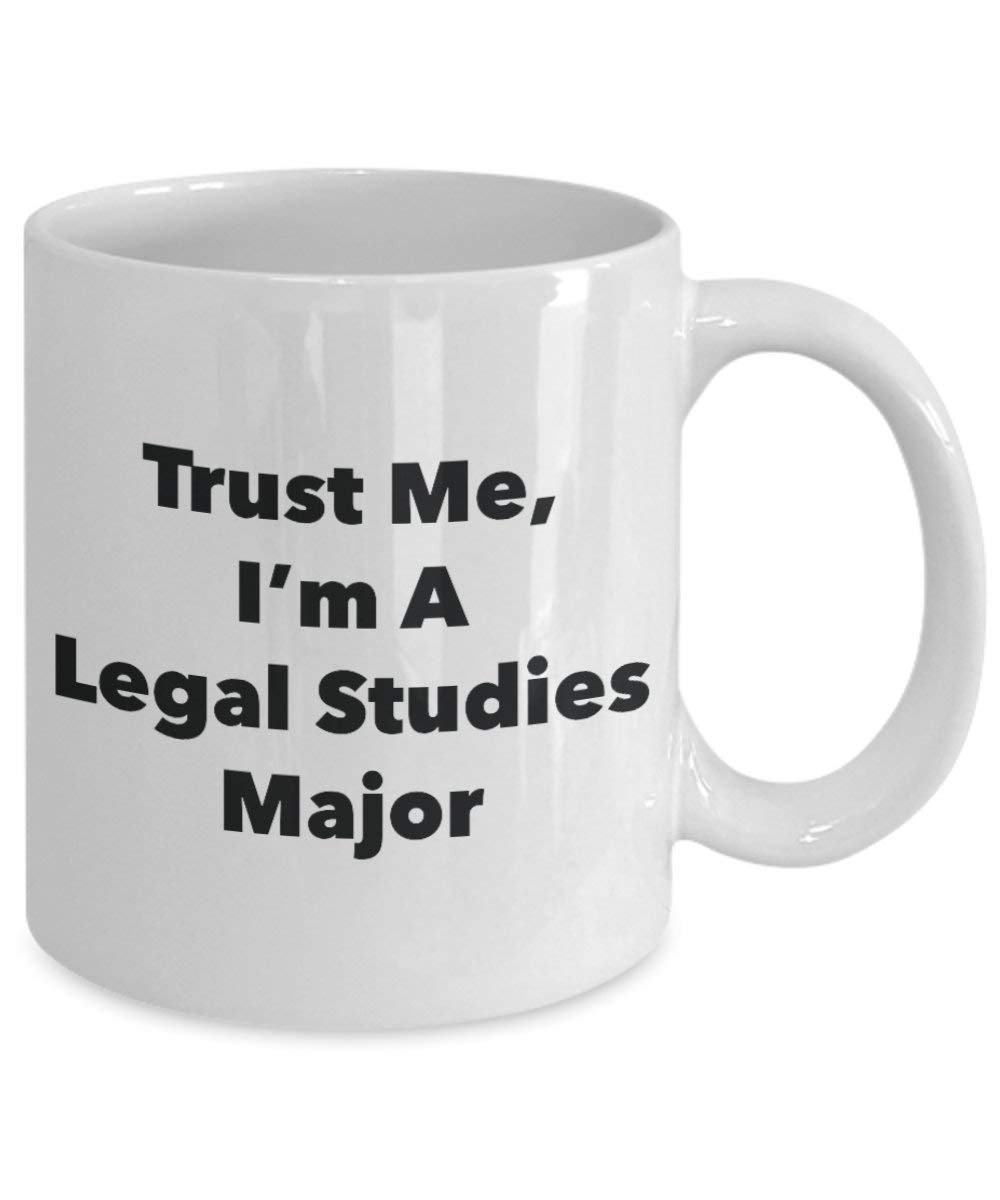 Trust Me, I'm A Legal Studies Major Mug - Funny Coffee Cup - Cute Graduation Gag Gifts Ideas for Friends and Classmates (15oz)