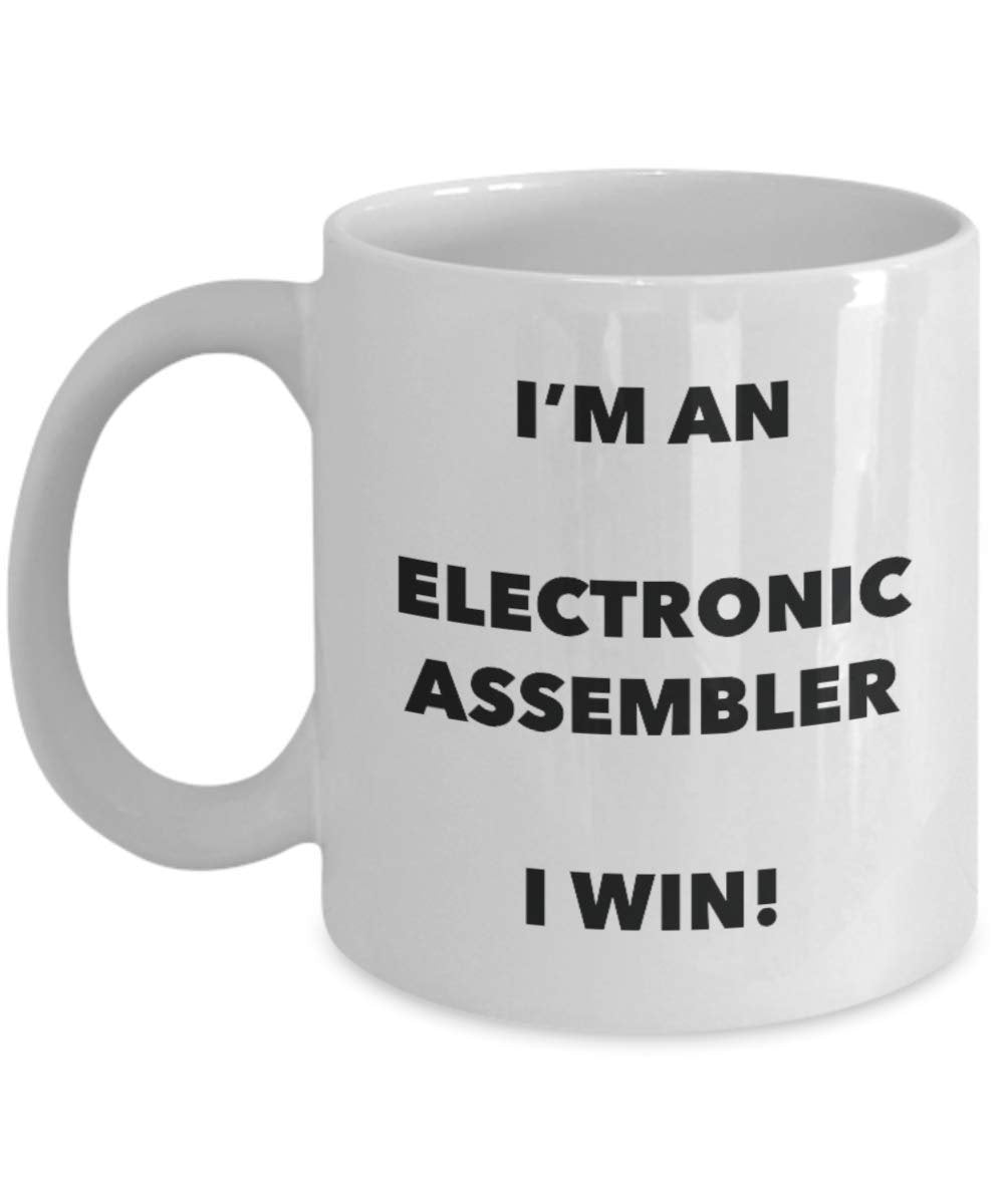 I'm an Electronic Assembler I win! - Funny Coffee Cup - Novelty Birthday Christmas Gag Gifts Idea