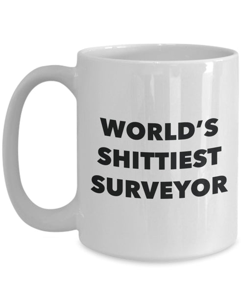 Surveyor Coffee Mug - World's Shittiest Surveyor - Gifts for Surveyor - Funny Novelty Birthday Present Idea - Can Add To Gift Bag Basket Bo
