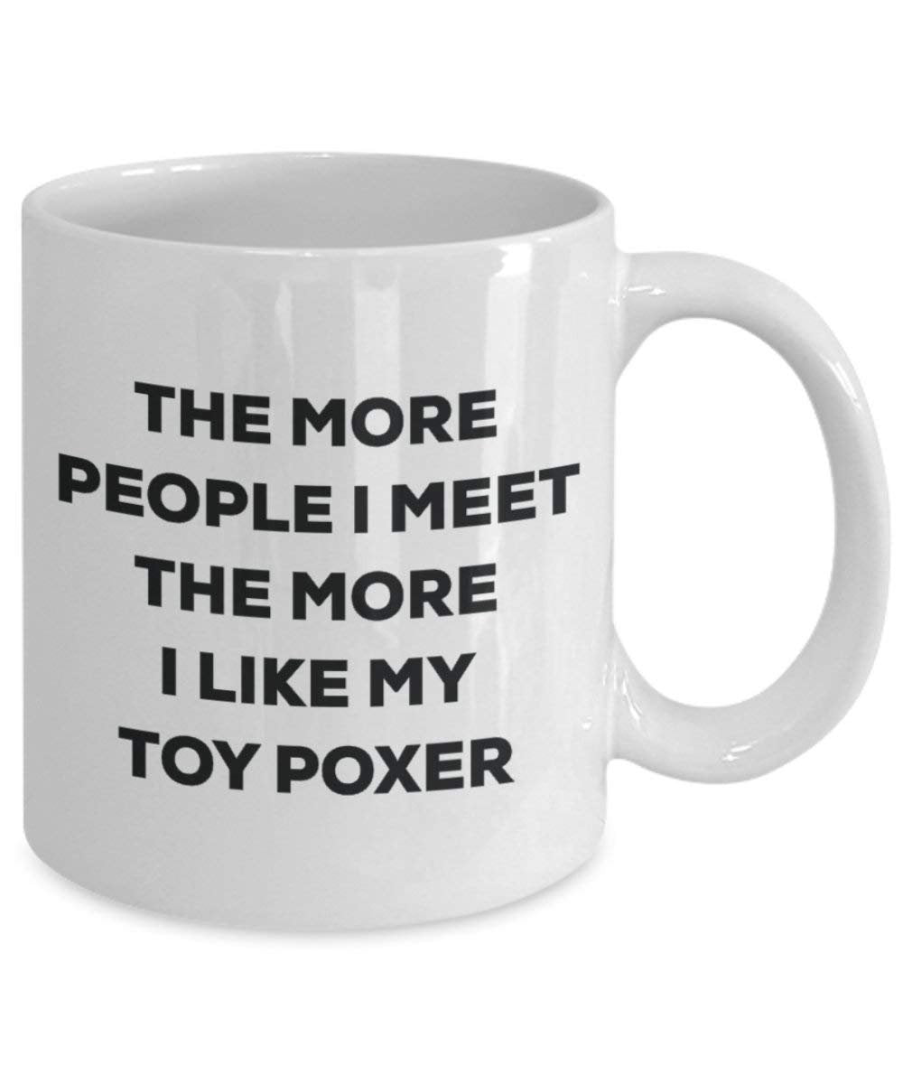 Le plus de personnes I Meet the More I Like My jouet Poxer Mug de Noël – Funny Tasse à café – amateur de chien mignon Gag Gifts Idée 15oz blanc