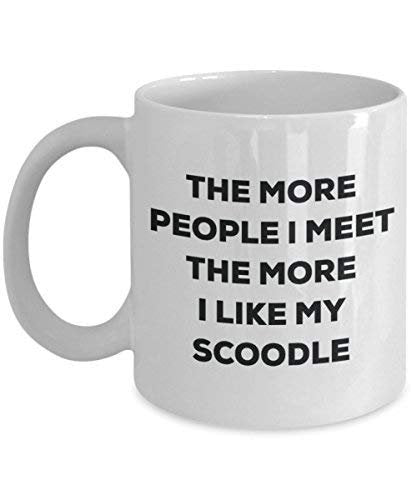 The More People I Meet The More I Like My Scoodle Mug - Funny Coffee Cup - Christmas Dog Lover Cute Gag Gifts Idea