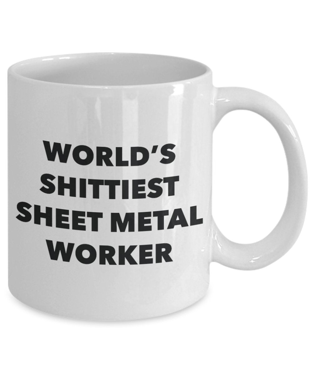 Sheet Metal Worker Coffee Mug - World's Shittiest Sheet Metal Worker - Gifts for Sheet Metal Worker - Funny Novelty Birthday Present Idea